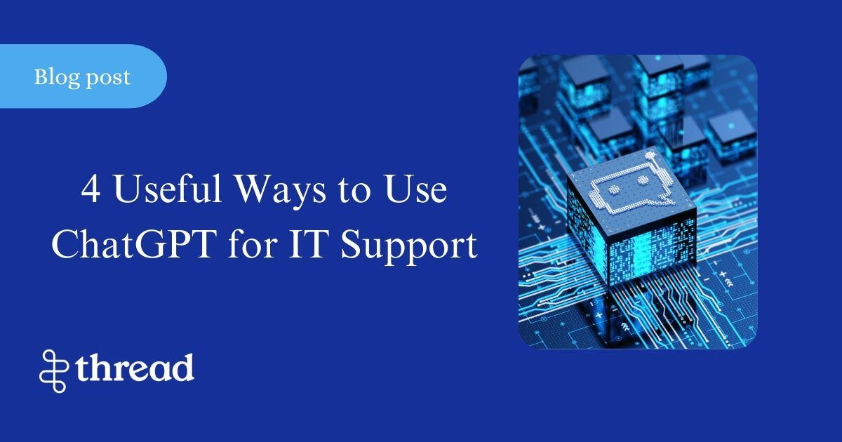 How to use ChatGPT for Service Desk Support